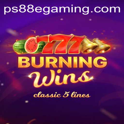 Exploring the Exciting World of BurningWins: A PS88 eGaming Experience